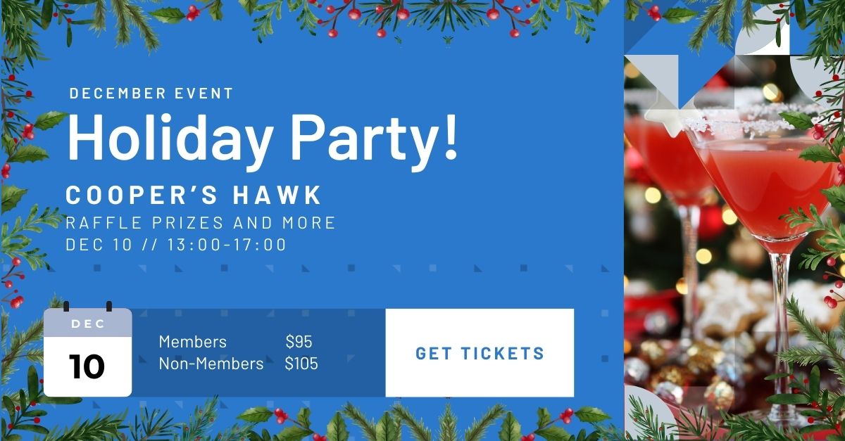 Join us for our Annual Holiday Party, a festive celebration with a blue background, adorned in holly and pine. Mark your calendars for December 10, 13:00-17:00 at Cooper's Hawk. Tickets are $95 for members and $105 for non-members. Enjoy a signature holiday drink!